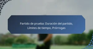 Partido de prueba: Duración del partido, Límites de tiempo, Prórrogas